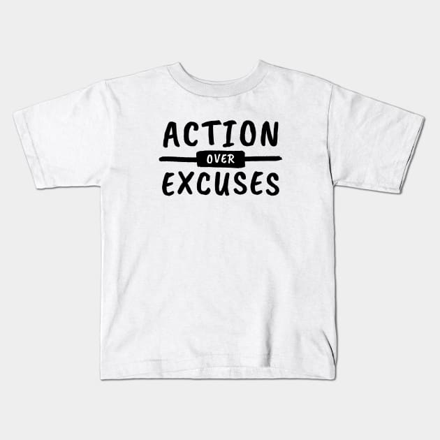 Action Over Excuses Motivation Kids T-Shirt by lukassfr